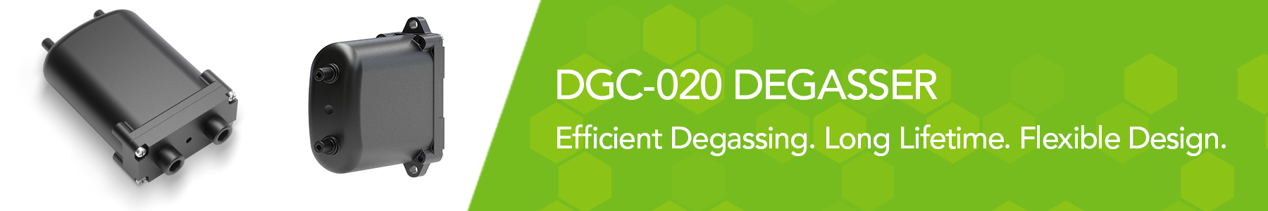 DGC-20W Degasser - Efficient Degassing. Long Lifetime. Flexible Design.