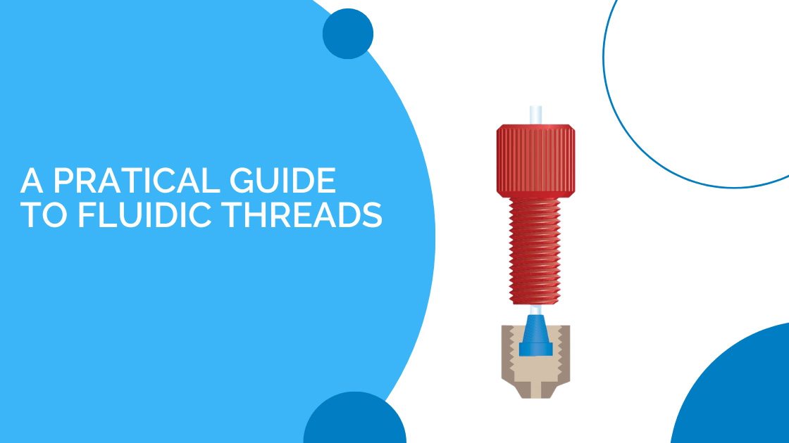 Guide to Threads Blog Fluidic thread from IDEX Health & Science