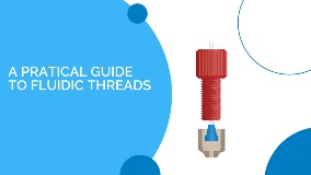 Fluidic thread from IDEX Health & Science